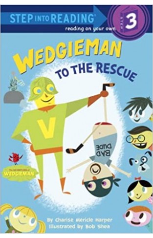 Wedgieman to the Rescue (Step Into Reading - Level 3 - Quality) - Paperback